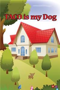 Taco Is My Dog