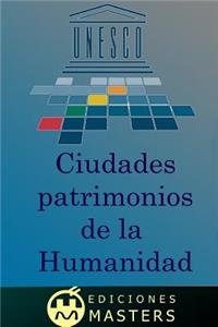 Ciudades patrimonio de la humanidad