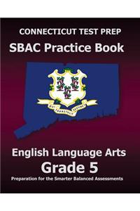 CONNECTICUT TEST PREP SBAC Practice Book English Language Arts Grade 5