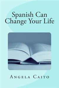 Spanish Can Change Your Life