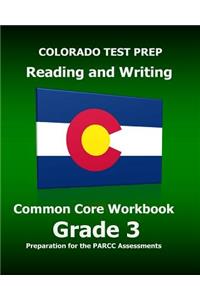 COLORADO TEST PREP Reading and Writing Common Core Workbook Grade 3