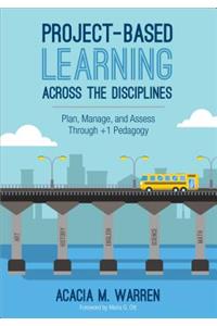 Project-Based Learning Across the Disciplines