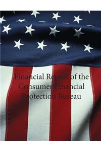 Financial Report of the Consumer Financial Protection Bureau