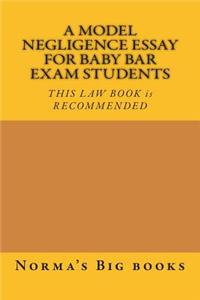 Model Negligence Essay For Baby Bar Exam Students