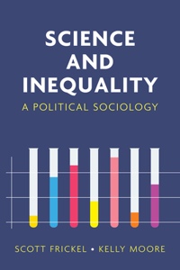 Science and Inequality: A Political Sociology