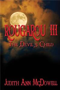 Rougarou III The Devils Child