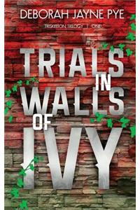 Trials in Walls of Ivy