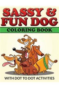 Sassy & Fun Dog Coloring Book
