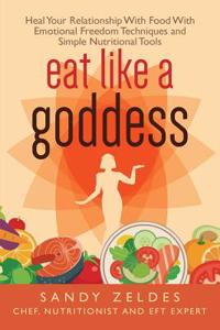 Eat Like A Goddess