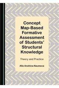 Concept Map-Based Formative Assessment of Studentsâ (Tm) Structural Knowledge: Theory and Practice