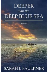 Deeper than the Deep Blue Sea