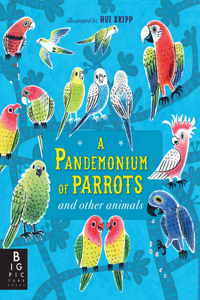 Pandemonium of Parrots and Other Animals