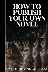 How To Publish your own Novel