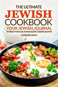 The Ultimate Jewish Cookbook - Your Jewish Journal: 50 Most Popular Jewish Slow Cooker Recipes