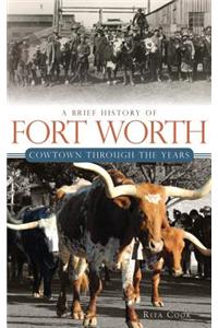 A Brief History of Fort Worth