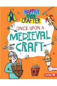 Once Upon a Medieval Craft
