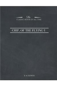 Chip, of the Flying U (Classic Reprint)