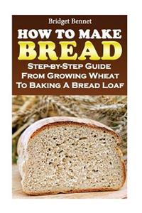 How To Make Bread