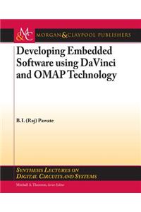 Developing Embedded Software Using DaVinci and Omap Technology