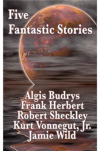 Five Fantastic Stories