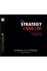 The Strategy of Satan: How to Detect & Defeat Him