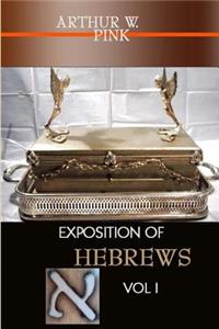 Exposition of Hebrews Vol I