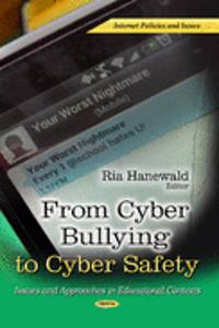 From Cyber Bullying to Cyber Safety