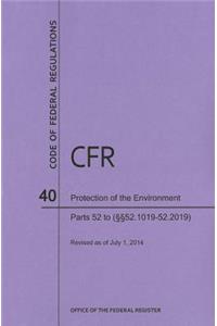 Code of Federal Regulations Title 40, Protection of Environment, Parts 52 (52. 1019-End), 2014