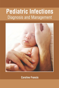 Pediatric Infections: Diagnosis and Management