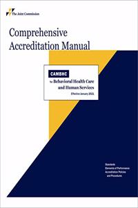 2021 Comprehensive Accreditation Manual Behavioral Health Care and Human Services (Cambhc Hard Copy)