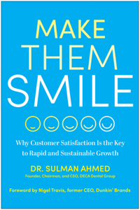 Make Them Smile: Why Customer Satisfaction Is the Key to Rapid and Sustainable Growth