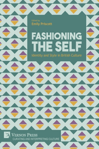 Fashioning the Self: Identity and Style in British Culture