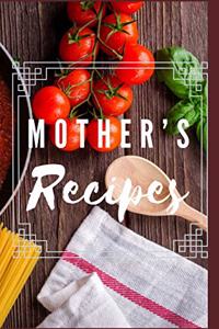 Mother's recipes. A lined blank journal to write in favourite recipes from your mom. A keepsake for generations.