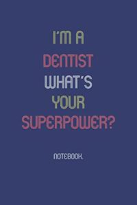 I'm A Dentist What Is Your Superpower?