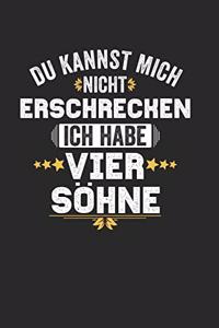 Du Kannst Mich Nicht Erschrecken Ich Habe Vier Söhne