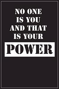No One is You And That is your Power