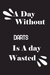 day without darts is a day wasted