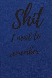 Shit I Need To Remember