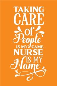 Taking Care Of People Is My Game, Nurse Is My Name