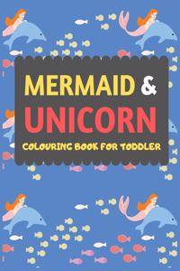 Mermaid & Unicorn Colouring Book For Toddler