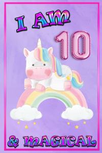 Unicorn Journal I am 10 & Magical