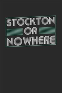 Stockton or nowhere