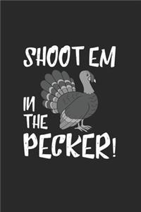 Shoot Em In The Pecker!: Cute Lined Journal, Diary, Notebook. 120 story paper pages. 6 in x 9 in cover.