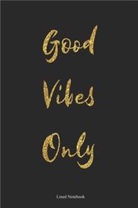 Good Vibes Only