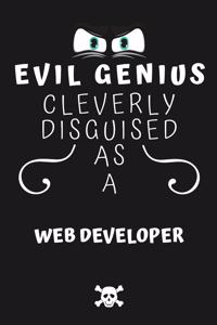 Evil Genius Cleverly Disguised As A Web Developer