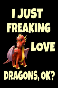 I Just Freaking Love Dragons OK?