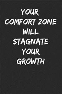 Your Comfort Zone Will Stagnate Your Growth