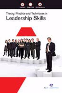 Theory, Practice and Techniques in Leadership Skills