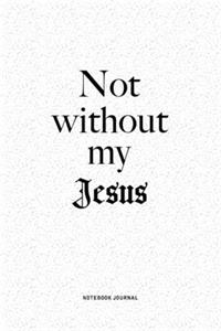 Not Without My Jesus