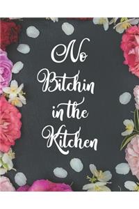 No Bitchin In The Kitchen